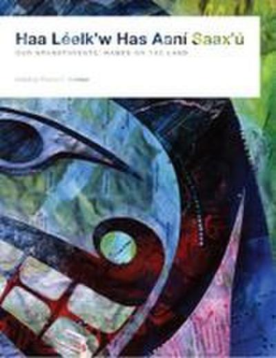 Haa Leelk’w Has Aani Saax’u / Our Grandparents’ Names on the Land