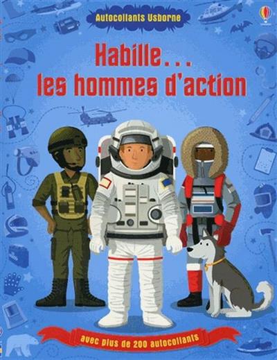 Habille...Les hommes d’action