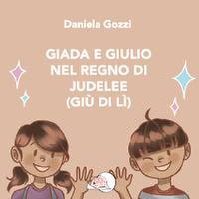 Gozzi, D: Giada e Giulio nel Regno di Judelee (Giù di lì)