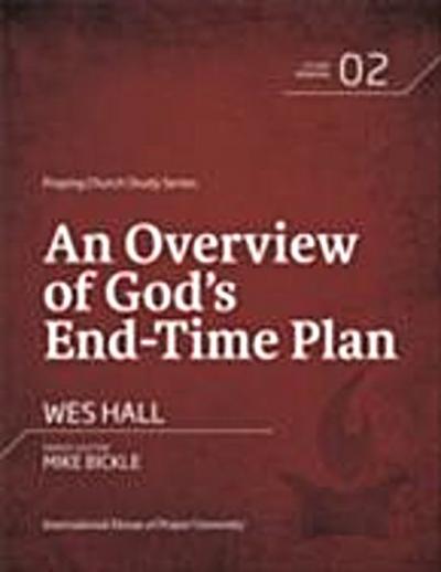 Overview of God’s End-Time Plan