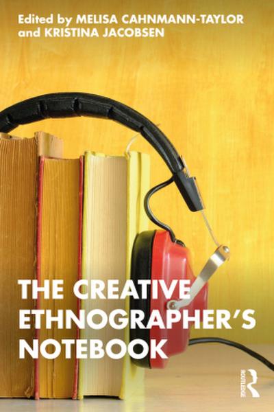 The Creative Ethnographer’s Notebook