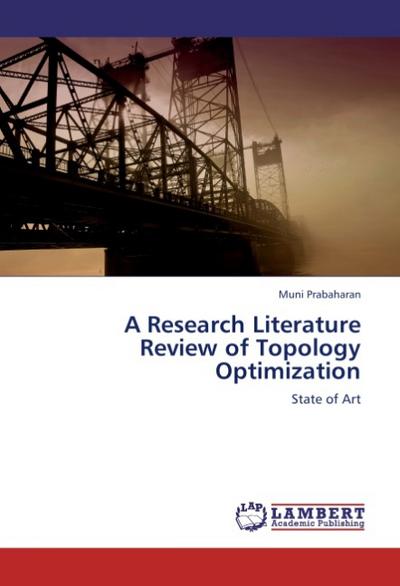 A Research Literature Review of Topology Optimization