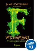 Witch & Wizard (Band 3) – Verborgenes Feuer