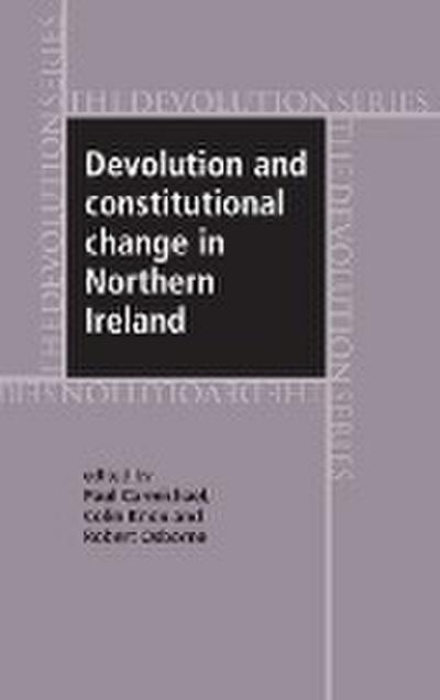 Devolution and constitutional change in Northern Ireland