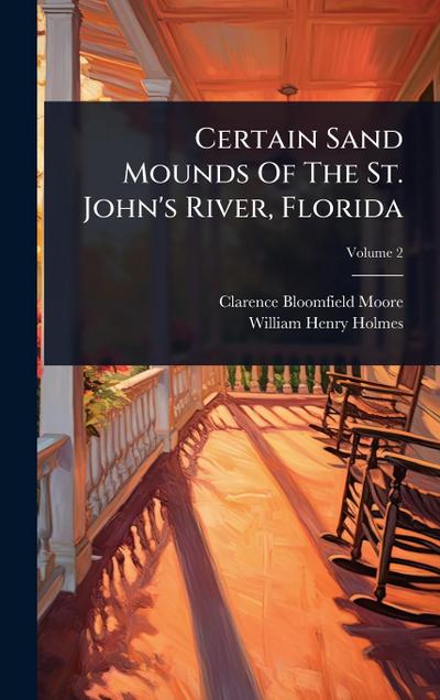 Certain Sand Mounds Of The St. John’s River, Florida