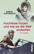Furchtlose Frauen und wie sie die Welt eroberten
