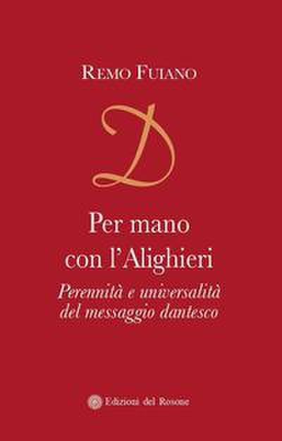 Fuiano, R: Per mano con l’Alighieri. Perennità e universalit