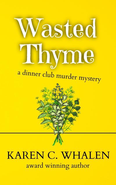 Wasted Thyme (The Dinner Club Murder Mysteries, #7)