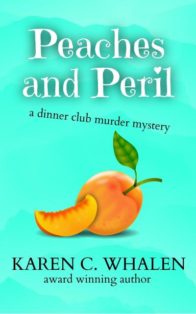 Peaches and Peril (The Dinner Club Murder Mysteries, #6)