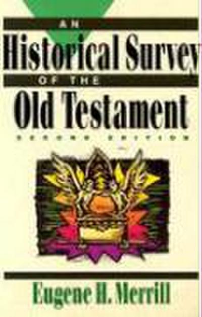 An Historical Survey of the Old Testament
