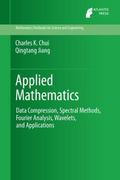 Applied Mathematics.Data Compression, Spectral Methods, Fourier Analysis, Wavelets, and Applications