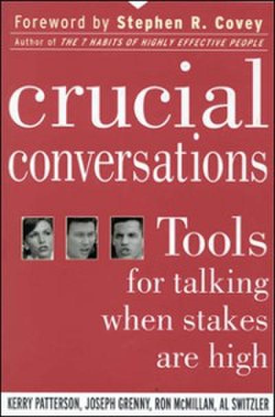 Crucial Conversations: Tools for Talking When Stakes are High