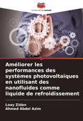 Améliorer les performances des systèmes photovoltaïques en utilisant des nanofluides comme liquide de refroidissement