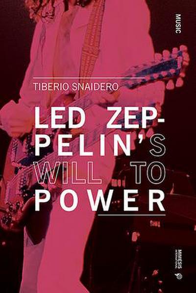 Led Zeppelin’s Will to Power