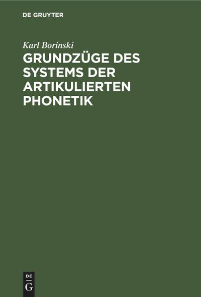 Grundzüge des Systems der artikulierten Phonetik