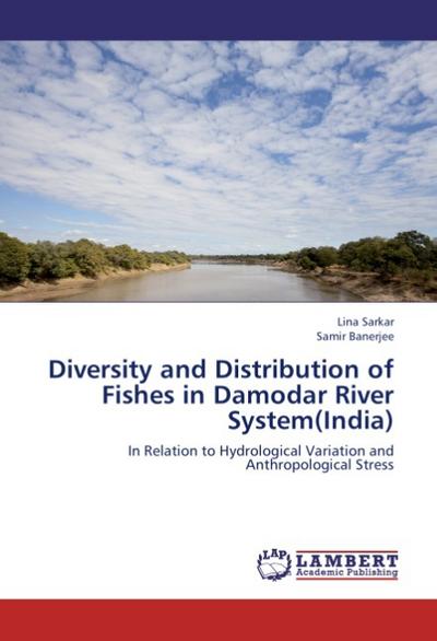 Diversity and Distribution of Fishes in Damodar River System(India)