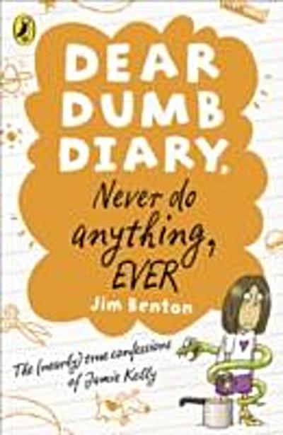 Dear Dumb Diary: Never Do Anything, Ever