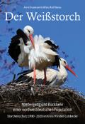 Der Weißstorch. Niedergang und Rückkehr einer nord