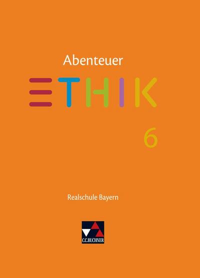Abenteuer Ethik 6 Lehrbuch Realschule Bayern