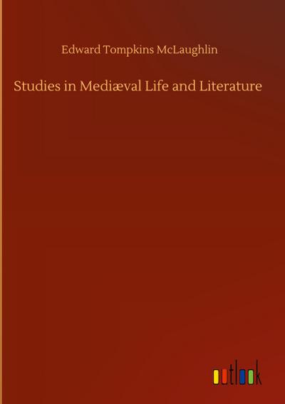 Studies in Mediæval Life and Literature