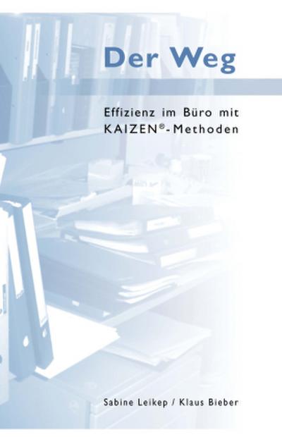 Der Weg - Effizienz im Büro mit Kaizen-Methoden