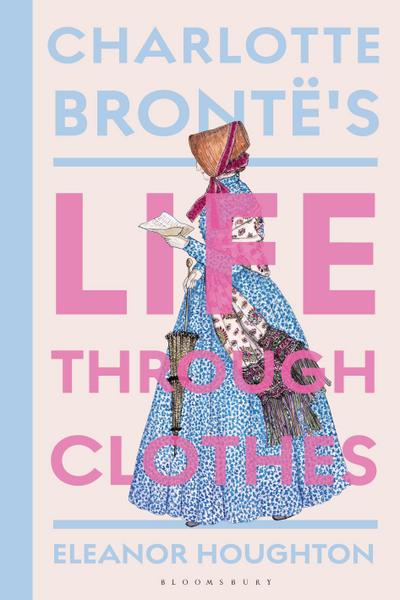 Charlotte Brontë’s Life Through Clothes