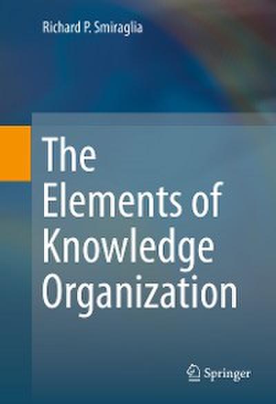 The Elements of Knowledge Organization