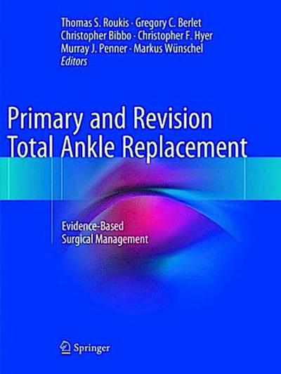 Primary and Revision Total Ankle Replacement