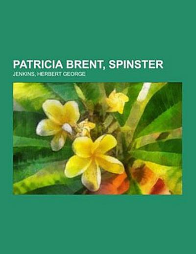 Patricia Brent, Spinster