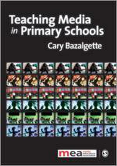 Teaching Media in Primary Schools - Cary Bazalgette