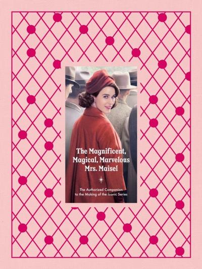 Magnificent, Magical, Marvelous Mrs. Maisel