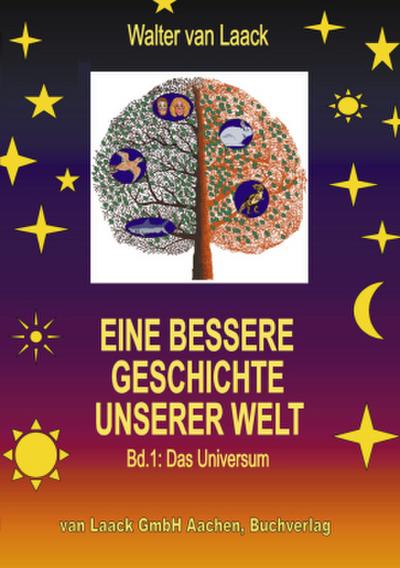 Eine bessere Geschichte unserer Welt - Band 1: Das Universum