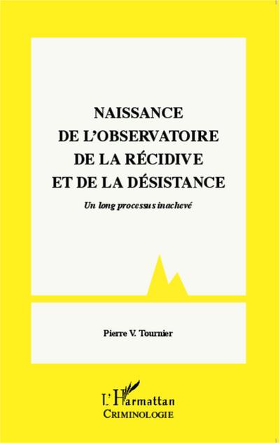 Naissance de l’observatoire de la récidive et de la désistance