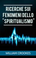 Ricerche sui fenomeni dello ’spiritualismo’