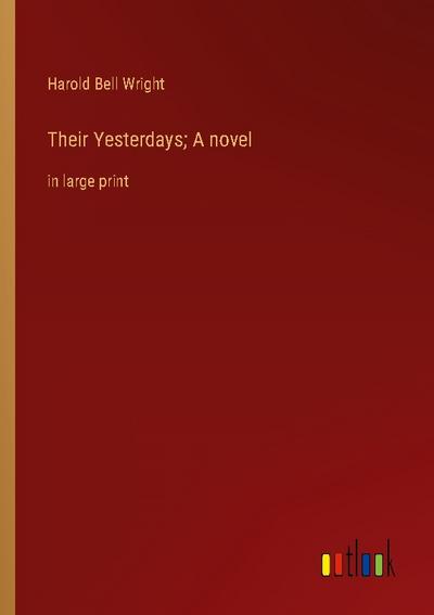 Their Yesterdays; A novel