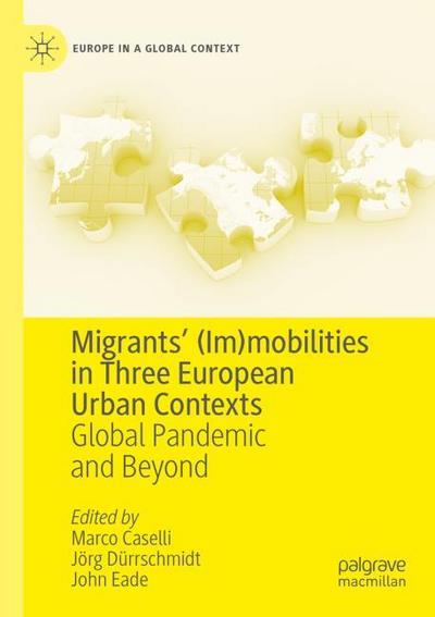 Migrants (Im)mobilities in Three European Urban Contexts