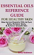 Essential Oils Reference Guide for Healthy Skin