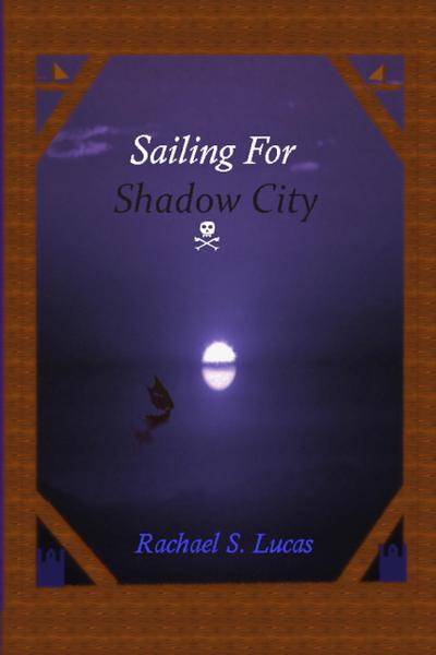 Sailing For Shadow City (Sarkin, #1)