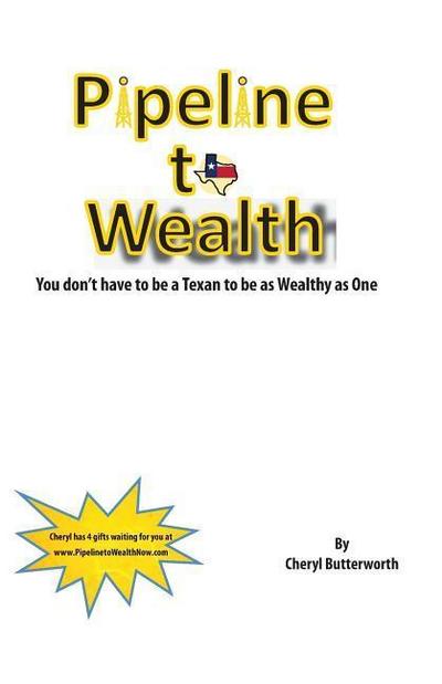 Pipeline To Wealth: You Don’t Have To Be A Texan To Be Wealthy As One