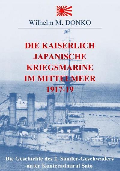 Die Kaiserlich Japanische Kriegsmarine im Mittelmeer 1917-19