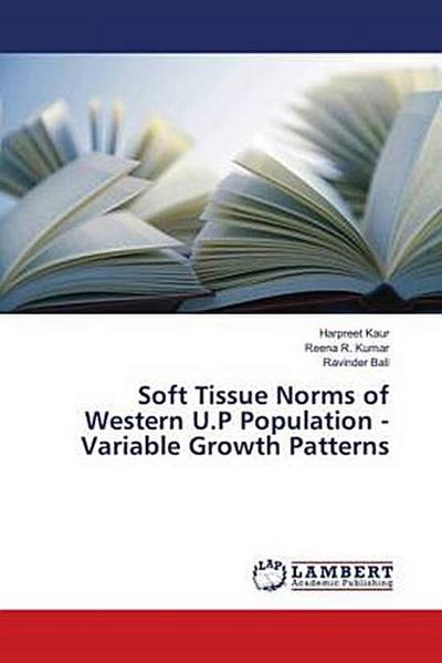 Soft Tissue Norms of Western U.P Population - Variable Growth Patterns
