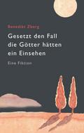 Gesetzt den Fall die Götter hätten ein Einsehen