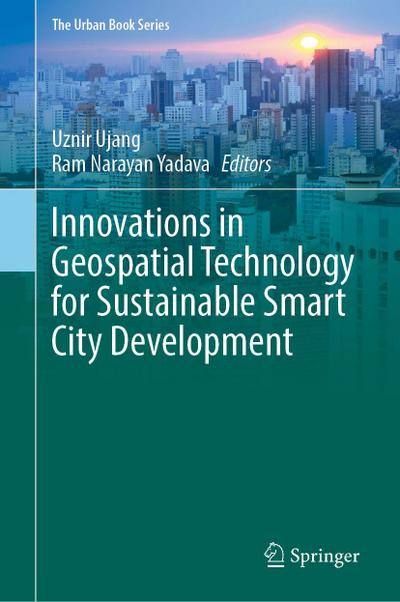 Innovations in Geospatial Technology for Sustainable Smart City Development