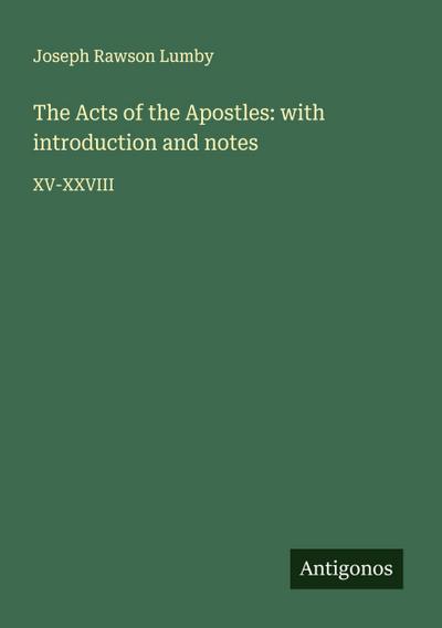 The Acts of the Apostles: with introduction and notes