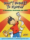Don’t Forget to Flush