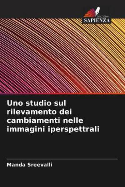 Uno studio sul rilevamento dei cambiamenti nelle immagini iperspettrali