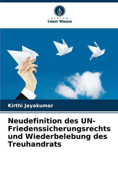 Neudefinition des UN-Friedenssicherungsrechts und Wiederbelebung des Treuhandrats