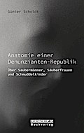 Anatomie einer Denunzianten-Republik