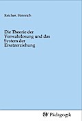 Die Theorie der Verwahrlosung und das System der Ersatzerziehung