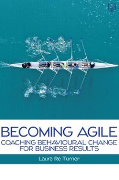 Ebook: Becoming Agile: Coaching Behavioural Change for Business Results